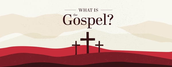 What Is the Gospel? 