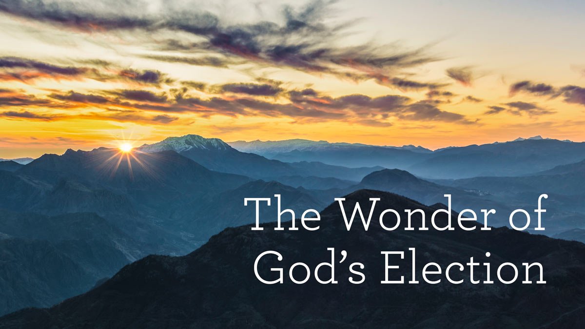 The Wonder of God's Election