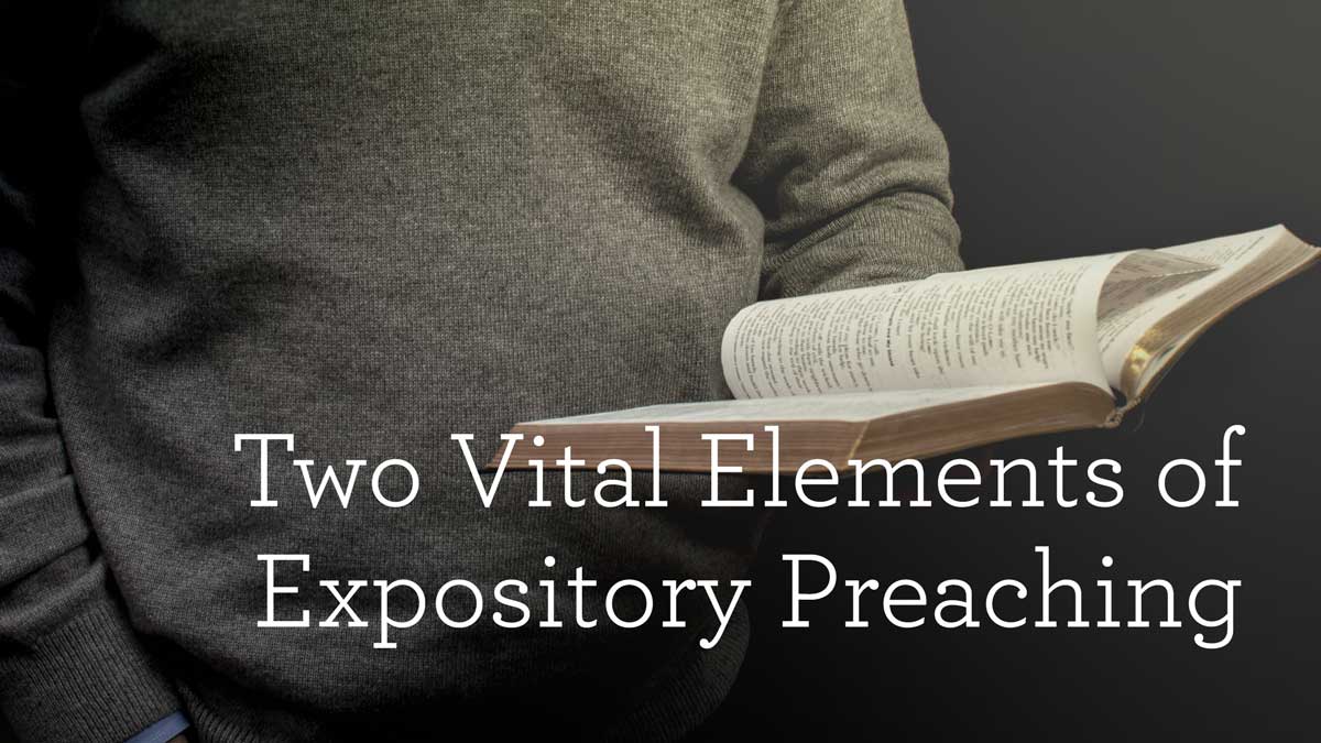 Two Vital Roles of Expository Preaching