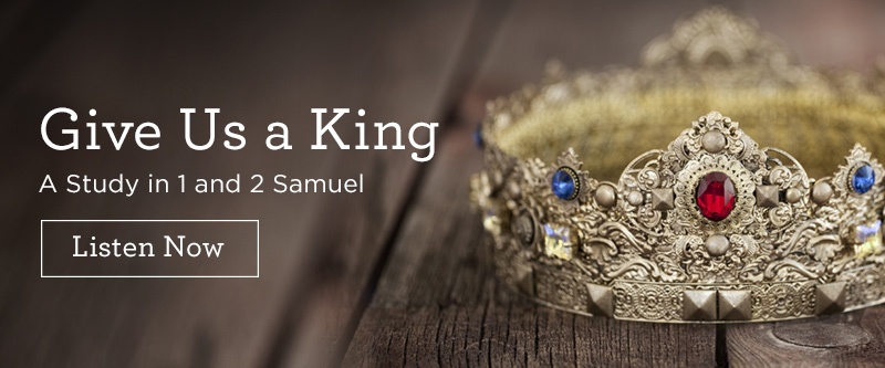 "Give Us a King" series by Alistair Begg