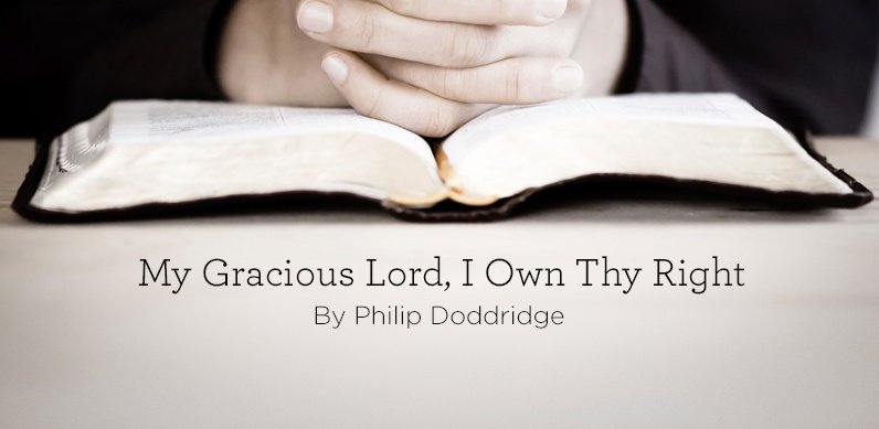 Hymn - My Gracious Lord, I Own Thy Right