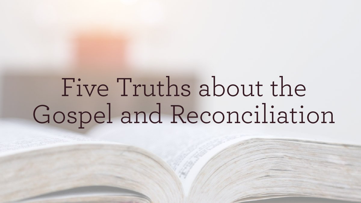 FiveTruthsAboutTheGospelAndReconciliation_BlogHeader