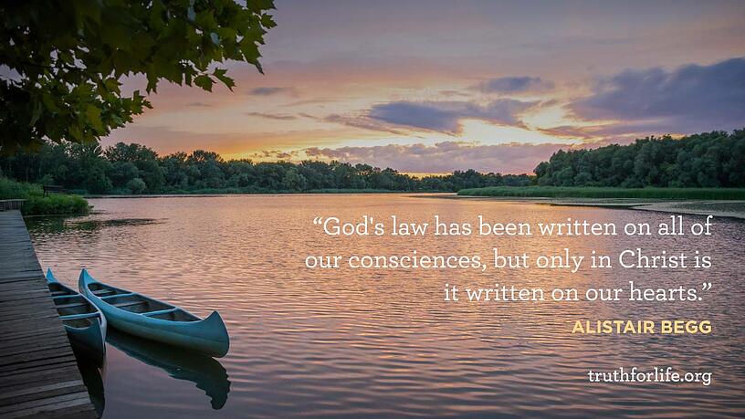 God's law has been written on all of our consciences, but only in Christ is it written on our hearts. - Alistair Begg