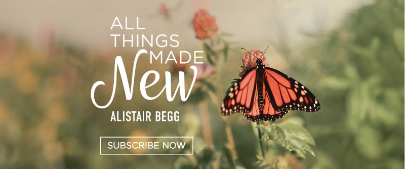 All Things Made New (Subscribe Now)