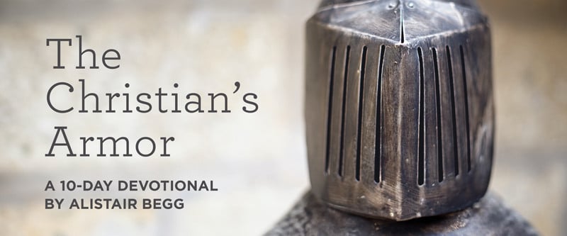 The Christian's Armor a 10-Day Devotional by Alistair Begg