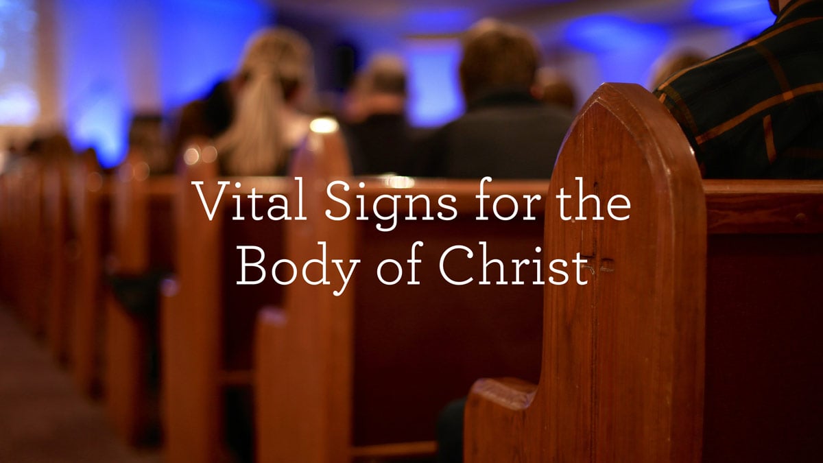 Vital Signs for the Body of Christ