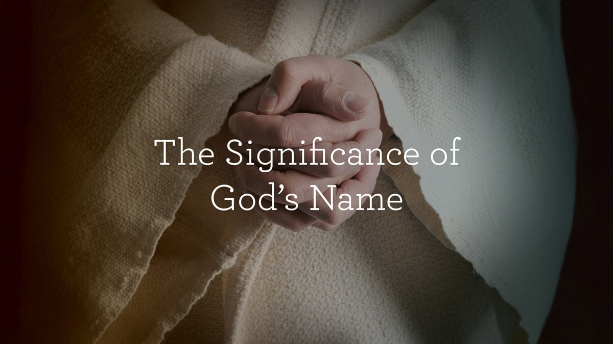 The Significance of God's Name